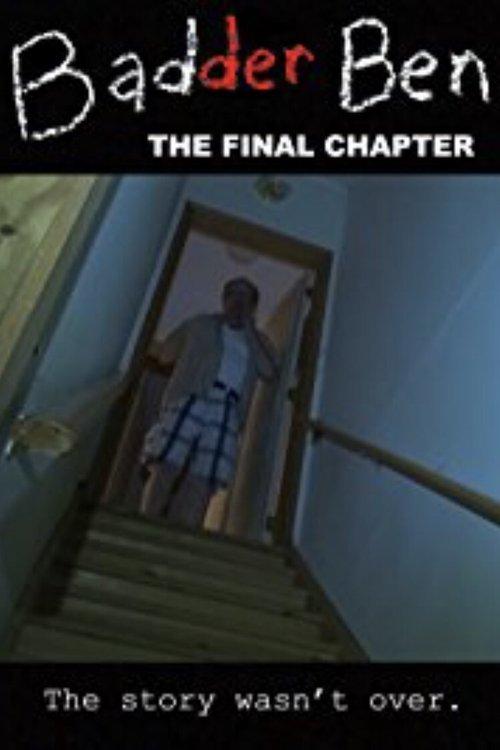 Badder Ben: The Final Chapter 2017 official movie poster