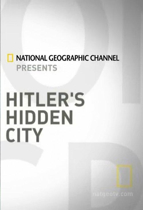 Hitler's Hidden City 2009 official movie poster