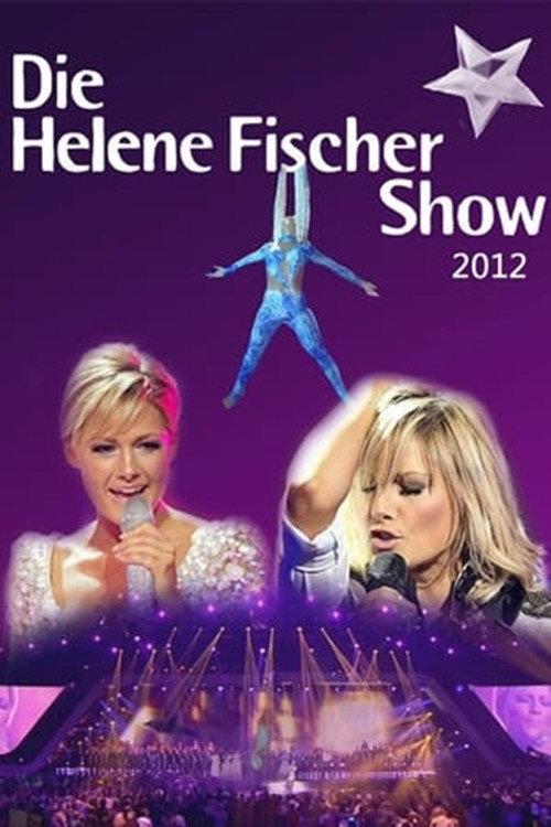 Die Helene Fischer Show 2012 2012 official movie poster