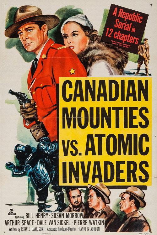 Canadian Mounties vs. Atomic Invaders 1953 official movie poster