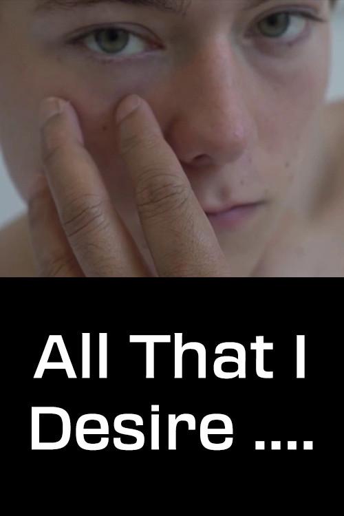 All That I Desire.... 2017 official movie poster