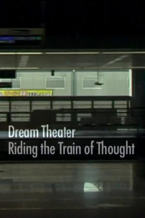 Dream Theater: Riding the Train of Thought 2004 official movie poster