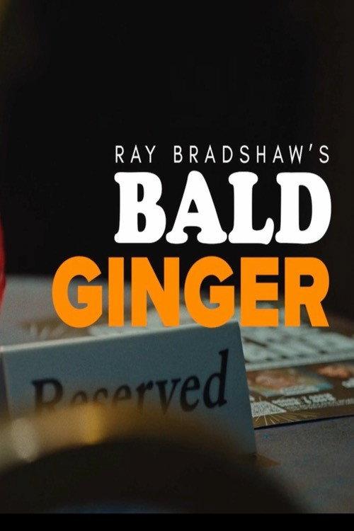 Ray Bradshaw's Bald Ginger 2025 official movie poster