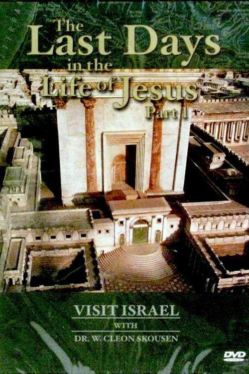 Visit israel with Dr. W. Cleon Skousen - The Last Days in the Life of Jesus (Part 1) 1985 official movie poster