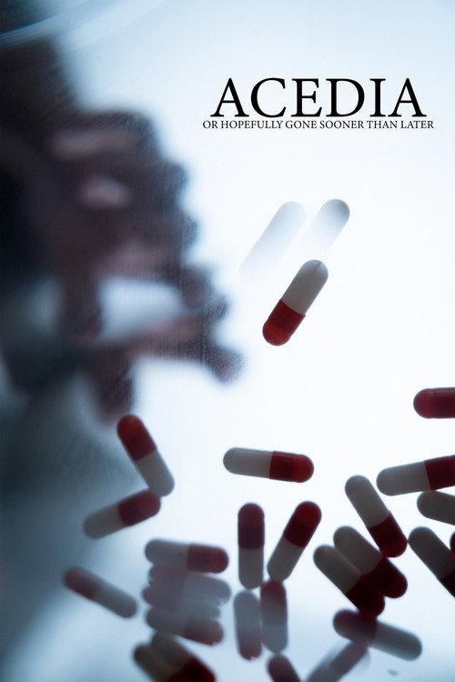 Acedia (or Hopefully Gone Sooner Than Later)  official movie poster