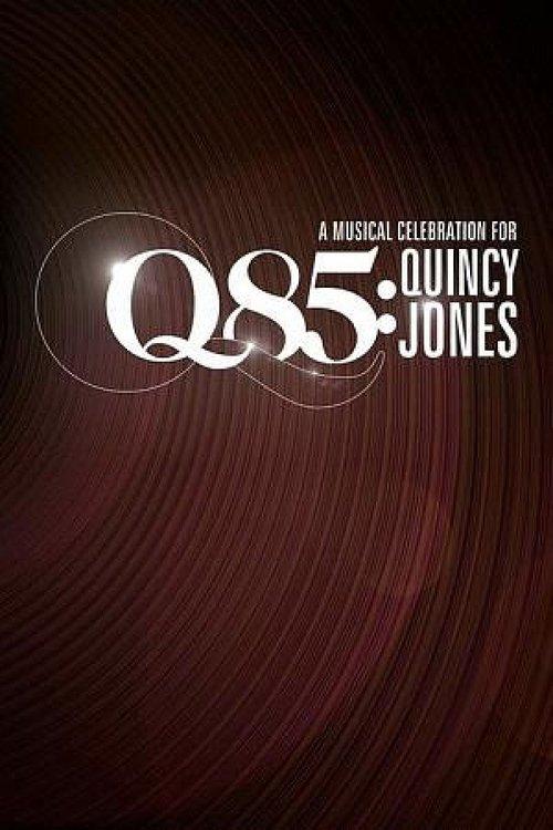 Q85: A Musical Celebration for Quincy Jones 2018 official movie poster