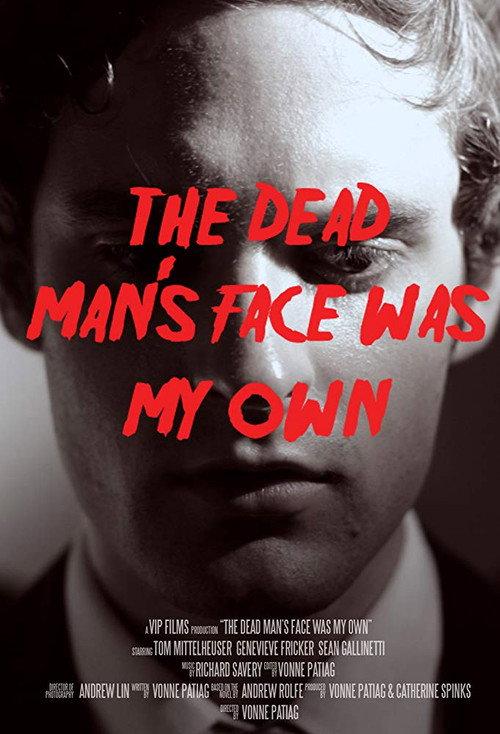 The Dead Man's Face Was My Own 2011 official movie poster