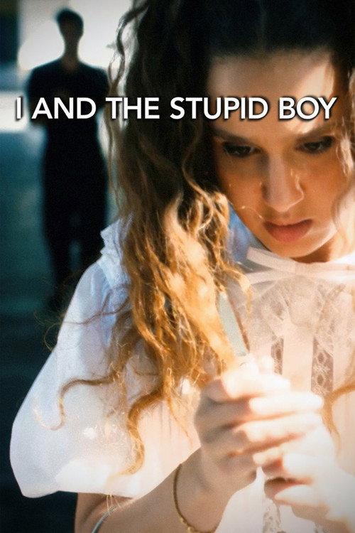 I And the Stupid Boy 2021 official movie poster