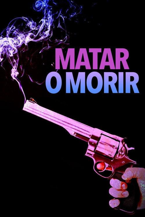 Matar o morir 1999 official movie poster