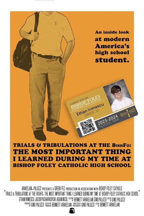 Trials & Tribulations at the Bishfo: The Most Important Thing I Learned During My Time at Bishop Foley Catholic High School 2023 official movie poster