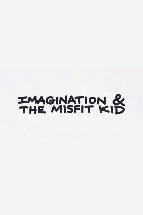 Imagination & the Misfit Kid 2020 official movie poster