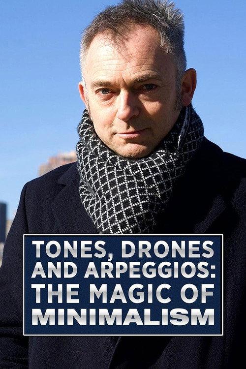 Tones, Drones and Arpeggios: The Magic of Minimalism 2018 official movie poster