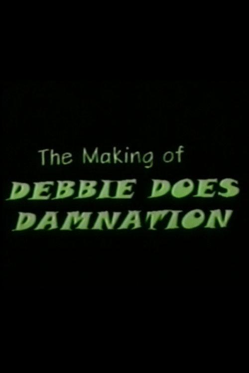 The Making of Debbie Does Damnation 1999 official movie poster