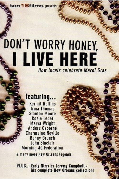 Don't Worry Honey, I Live Here: How Locals Celebrate Mardi Gras 2006 official movie poster