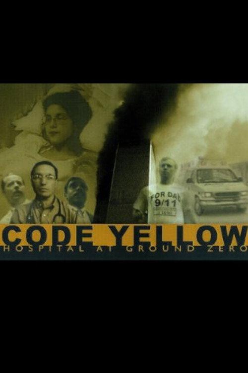 Code Yellow: Hospital at Ground Zero 2002 official movie poster