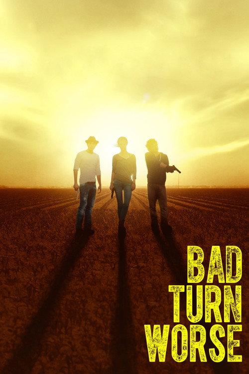 Bad Turn Worse 2014 official movie poster