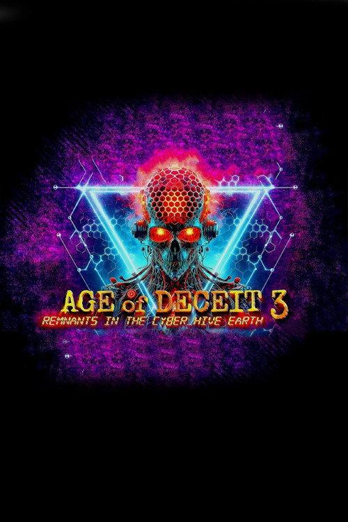 Age of Deceit 3: Remnants in the Cyber_Hive Earth 2019 official movie poster
