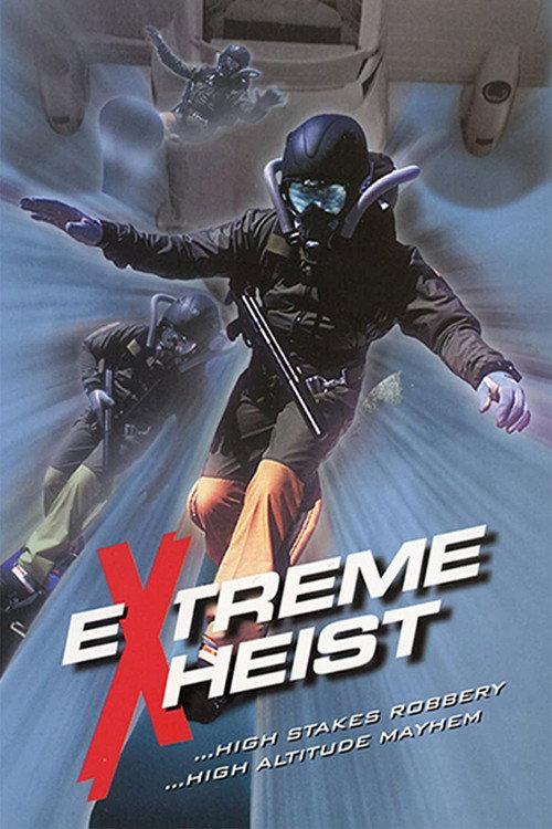 Extreme Heist 2002 official movie poster