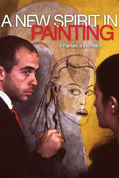 A New Spirit in Painting: 6 Painters of the 1980's 1984 official movie poster