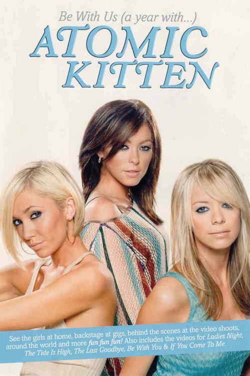 Atomic Kitten - Be With Us A Year With Atomic Kitten 2003 official movie poster