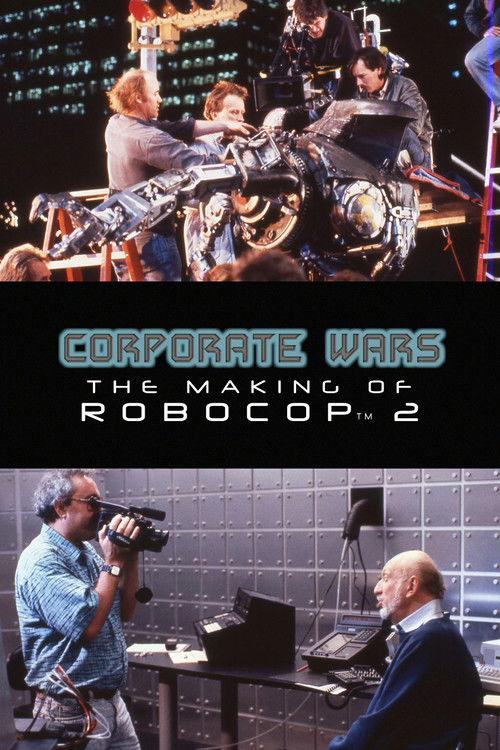 Corporate Wars: The Making of 'RoboCop 2' 2017 official movie poster