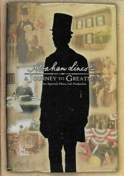 Abraham Lincoln: A Journey To Greatness 2008 official movie poster