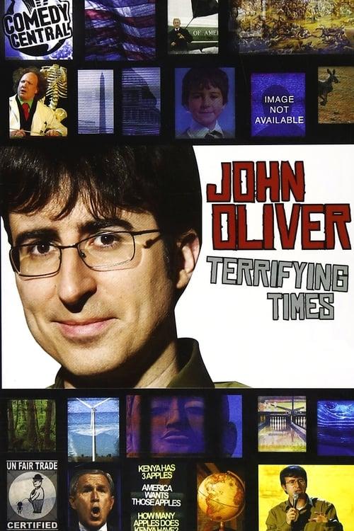 John Oliver: Terrifying Times 2008 official movie poster