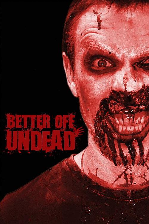 Better Off Undead 2007 official movie poster