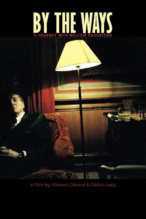 By the Ways, a Journey with William Eggleston 2006 official movie poster