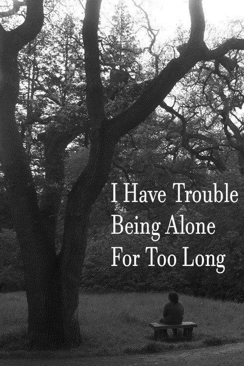 I Have Trouble Being Alone For Too Long 2023 official movie poster