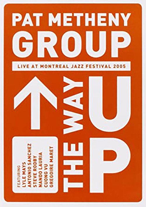 Pat Metheny Group - The Way Up (Live In Montreal) 2005 official movie poster