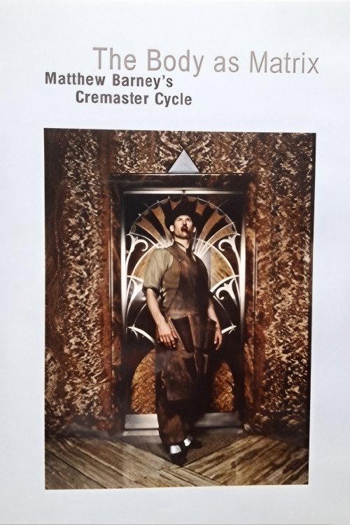 The Body as Matrix: Matthew Barney's Cremaster Cycle 2002 official movie poster