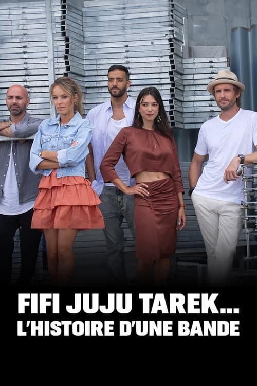 Fifi, Juju, Tarek … L'histoire d'une bande 2023 official movie poster