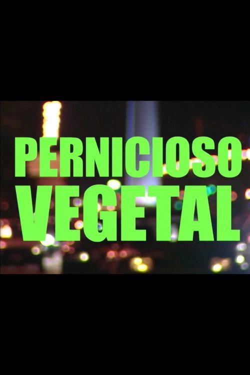 Pernicioso vegetal 2002 official movie poster