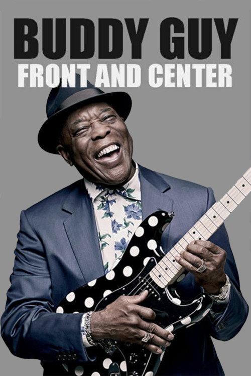 Buddy Guy - Front and Center 2013 2013 official movie poster