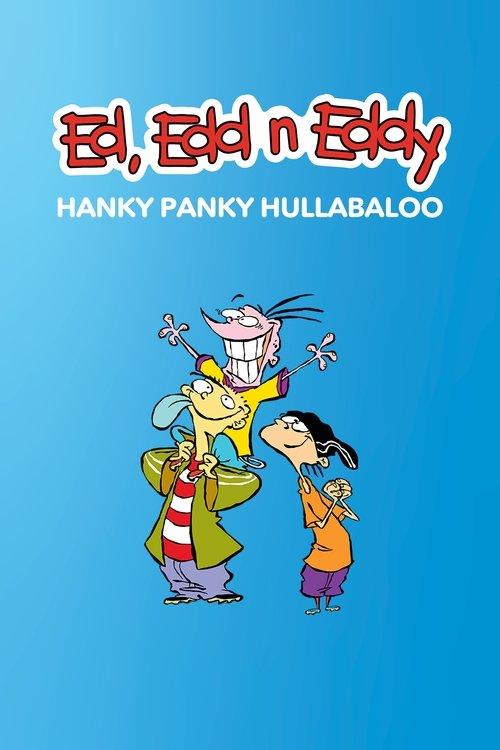 Ed, Edd n Eddy's Hanky Panky Hullabaloo 2005 official movie poster