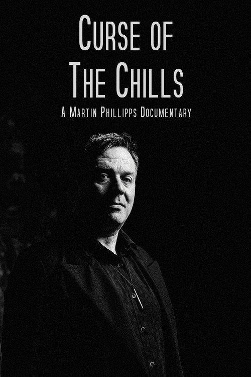 Curse of The Chills: A Martin Phillipps Documentary 2016 official movie poster