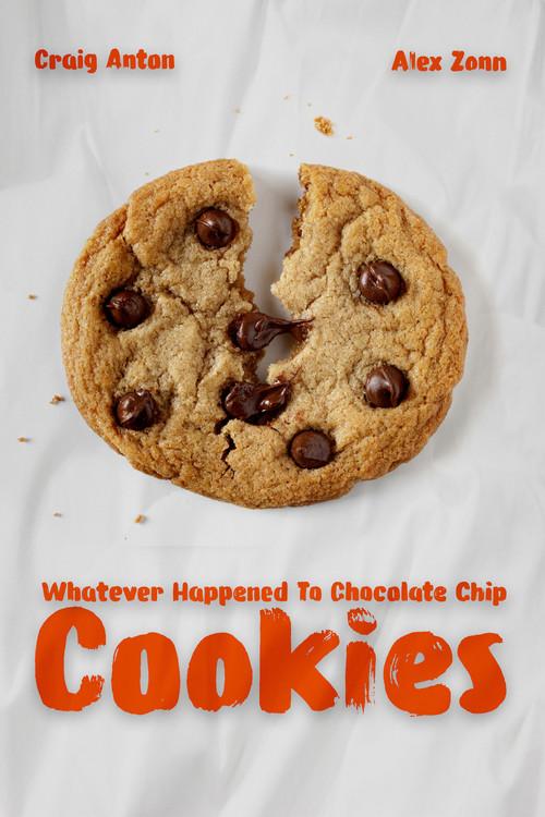 Whatever Happened To Chocolate Chip Cookies official movie poster