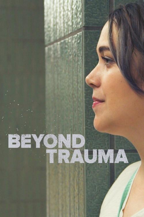 Beyond Trauma 2017 official movie poster