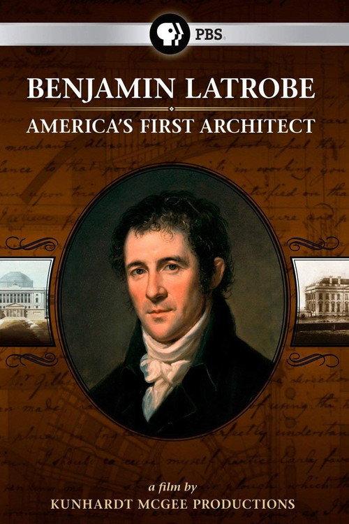 Benjamin Latrobe: America's First Architect 2009 official movie poster