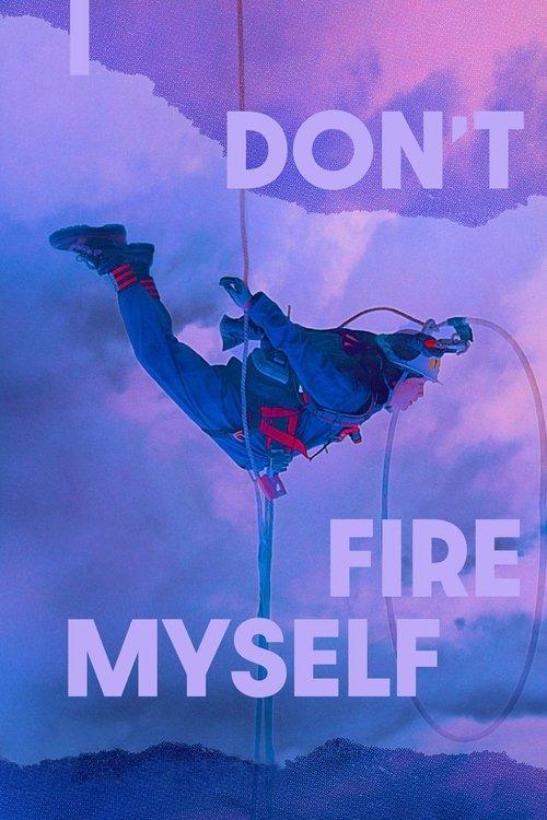 I Don't Fire Myself 2021 official movie poster