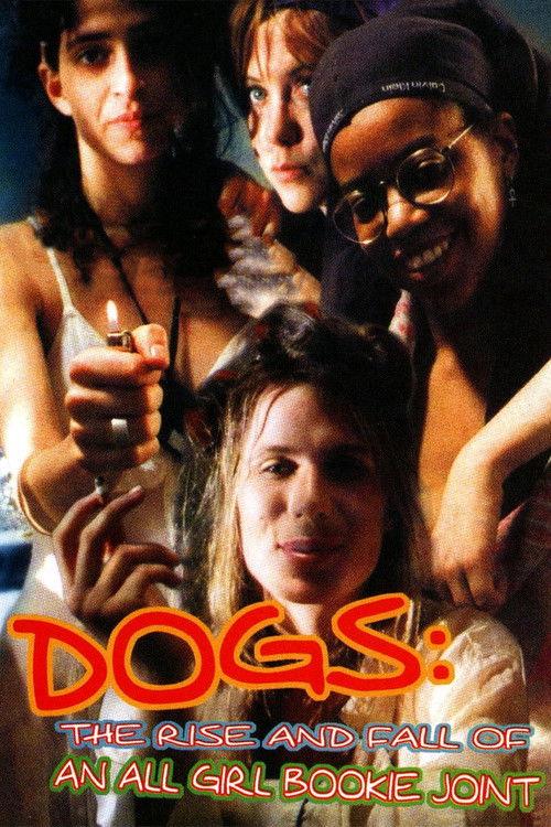 Dogs: The Rise and Fall of an All-Girl Bookie Joint 1997 official movie poster
