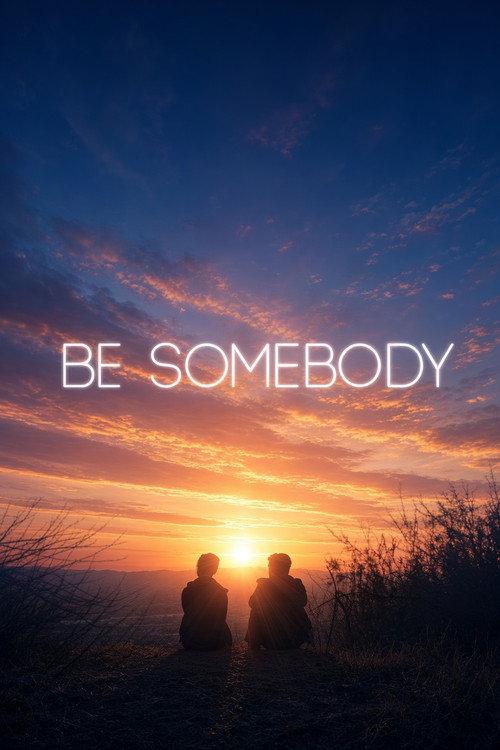 Be Somebody 2016 official movie poster
