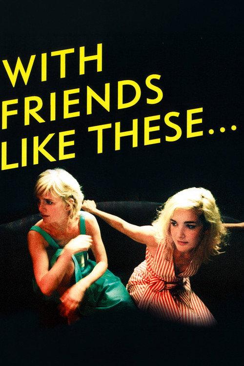 With Friends Like These 2007 official movie poster