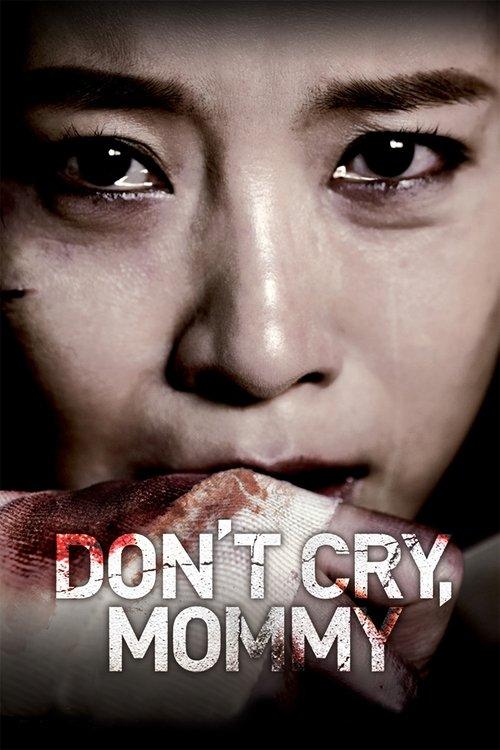 Don't Cry, Mommy 2012 official movie poster