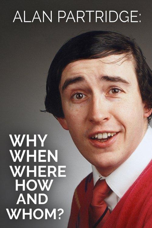 Alan Partridge: Why, When, Where, How And Whom? 2017 official movie poster