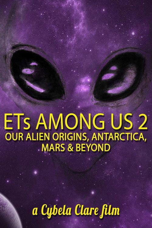 ETs Among Us 2: Our Alien Origins, Antarctica, Mars and Beyond 2018 official movie poster