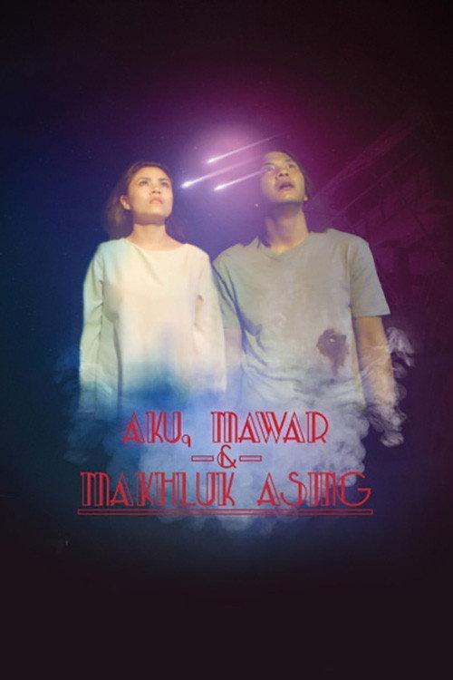 Aku, Mawar & Makhluk Asing 2017 official movie poster