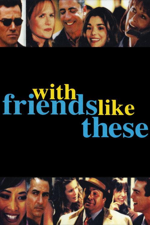 With Friends Like These 1998 official movie poster