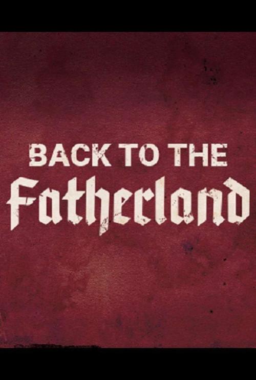 Back to the Fatherland 2018 official movie poster